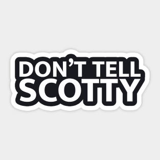 Eurotrip "Don't Tell Scotty" Sticker